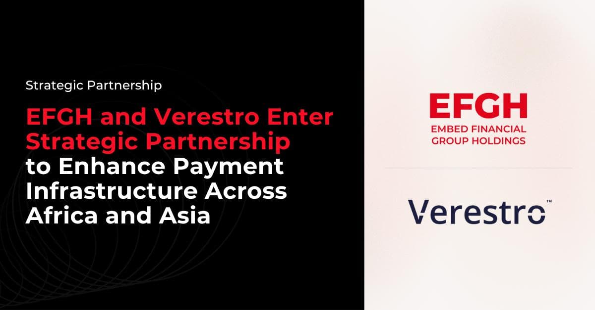 EFGH and Verestro Enter Strategic Partnership to Enhance Payment Infrastructure Across Africa and Asia