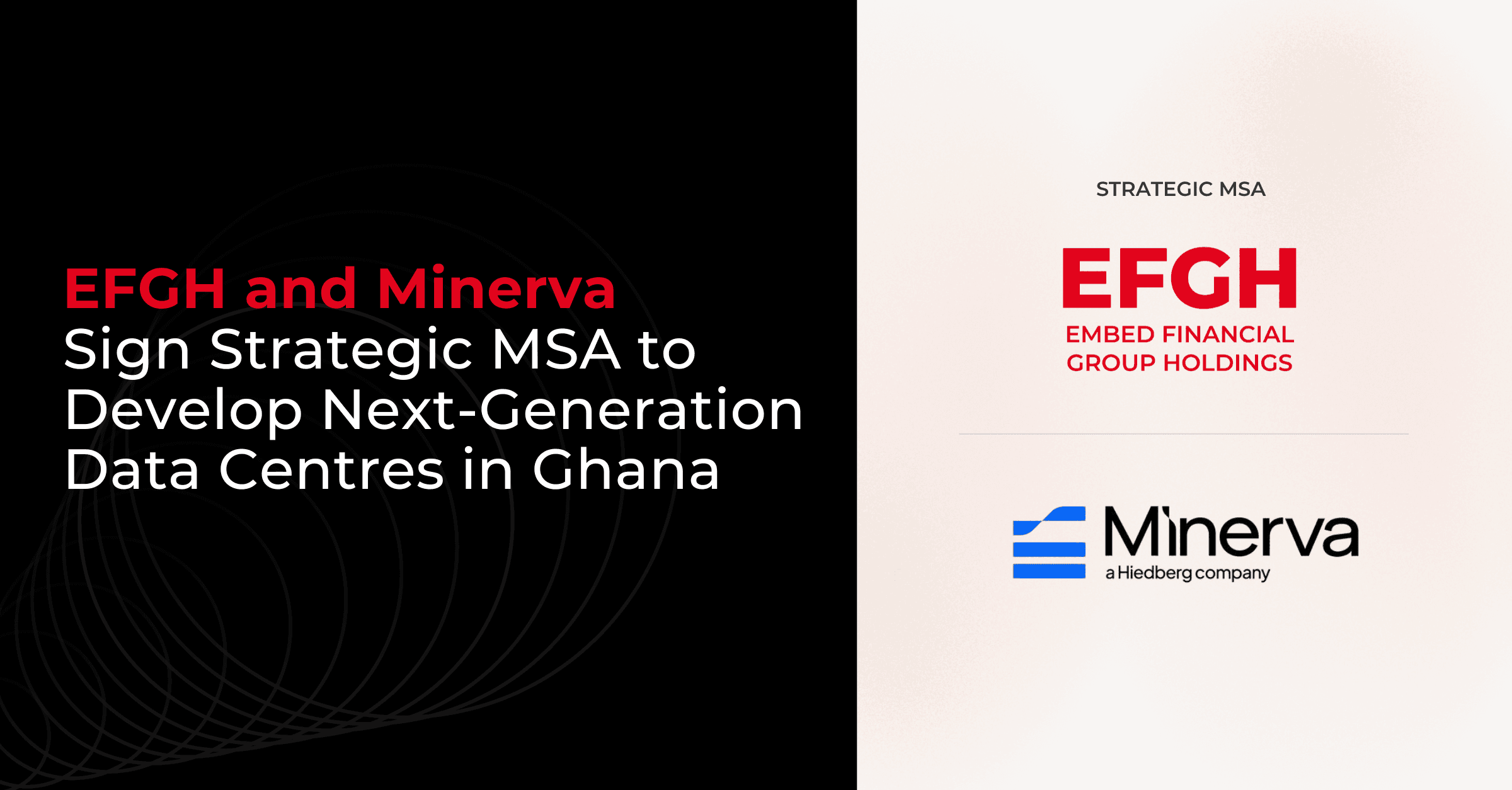 EFGH and Minerva Sign Strategic MSA to Develop Next-Generation Data Centres in Ghana