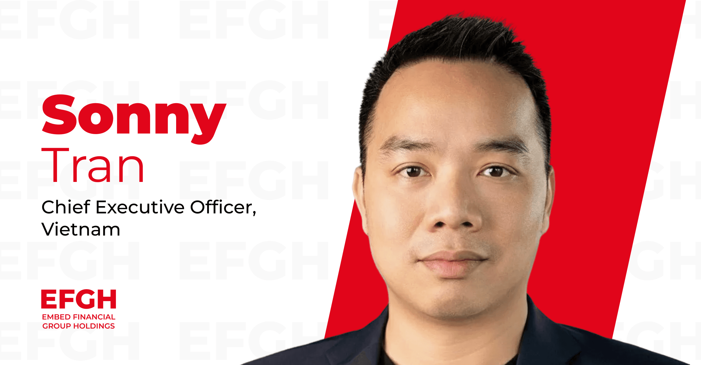 EFGH Appoints Sonny Tran as Chief Executive Officer, Vietnam