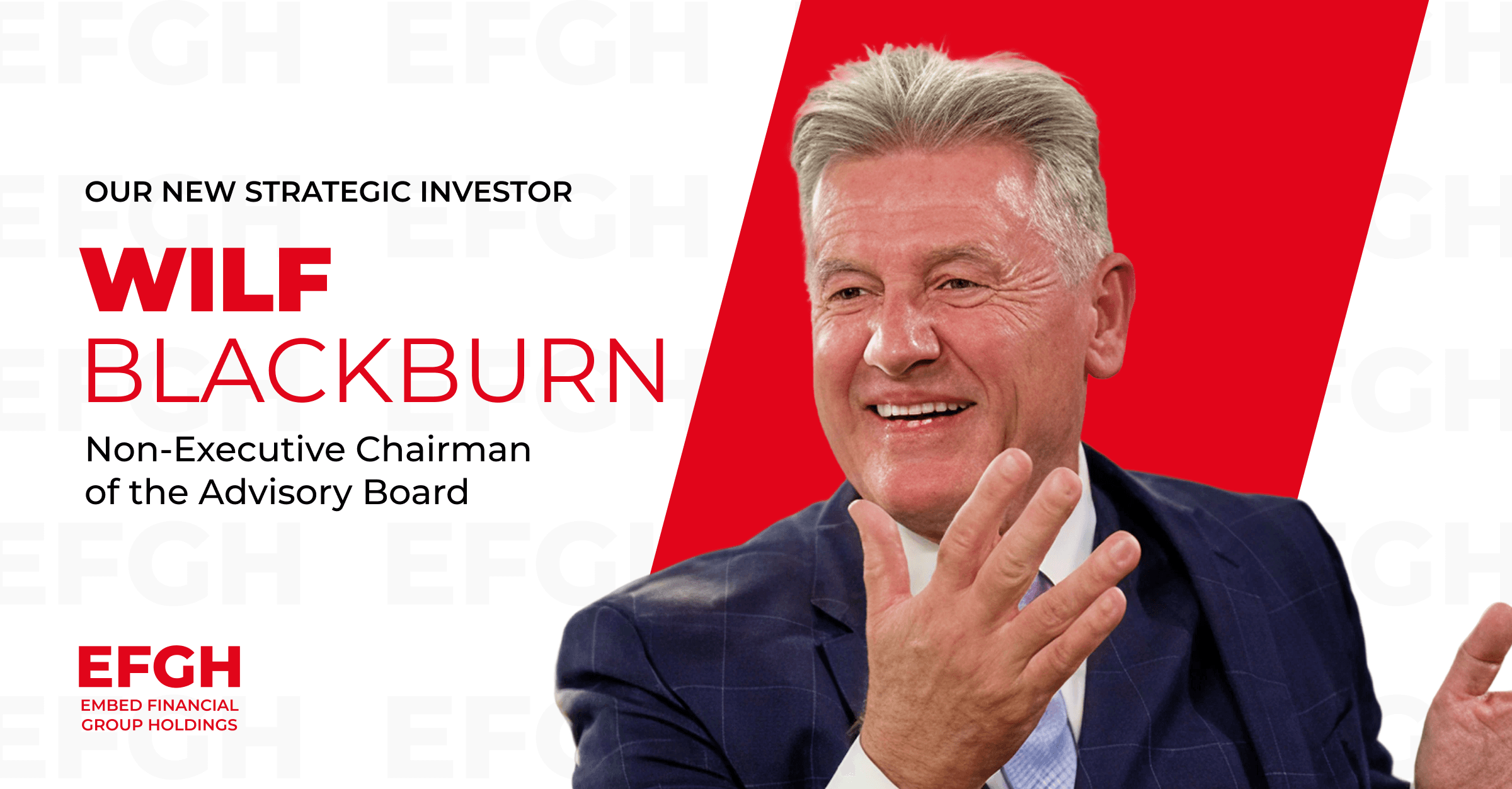 EFGH appoints Wilf Blackburn as Non-Executive Chairman of the Board of Advisors
